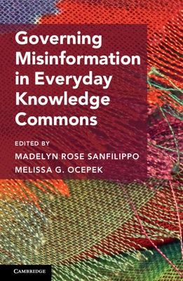 Governing Misinformation in Everyday Knowledge Commons by Sanfilippo, Madelyn R.