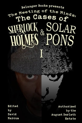 The Meeting of the Minds: The Cases of Sherlock Holmes & Solar Pons 1 by Belanger, Derrick
