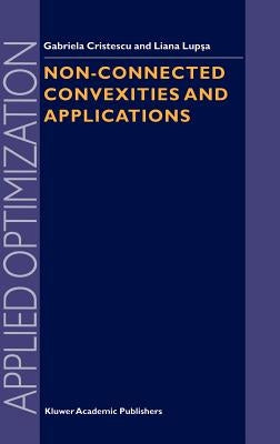 Non-Connected Convexities and Applications by Cristescu, G.