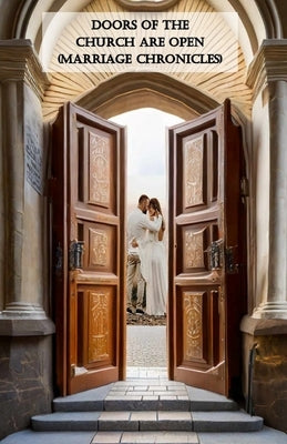 Doors Of The Church Are Open (Marriage Chronicles) by Goins, Robert