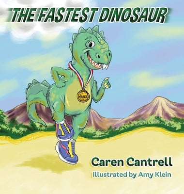 The Fastest Dinosaur by Cantrell, Caren