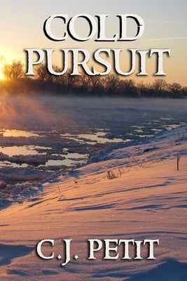 Cold Pursuit by Petit, C. J.