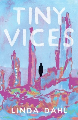 Tiny Vices by Dahl, Linda