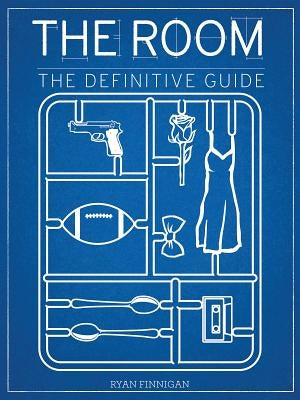 The Room: The Definitive Guide by Finnigan, Ryan