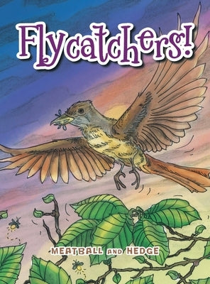 Flycatchers! by Hedge