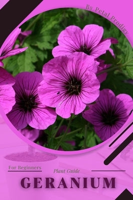 Geranium: Prodigy Petal, Plant Guide by Prodigy, Petal