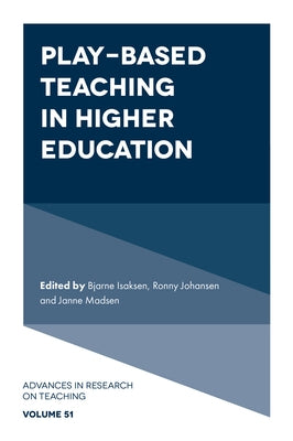 Play-Based Teaching in Higher Education by Isaksen, Bjarne