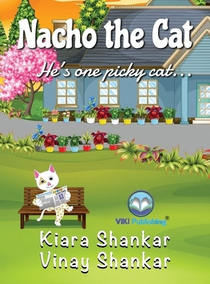 Nacho the Cat: He's one picky cat . . . by Shankar, Kiara