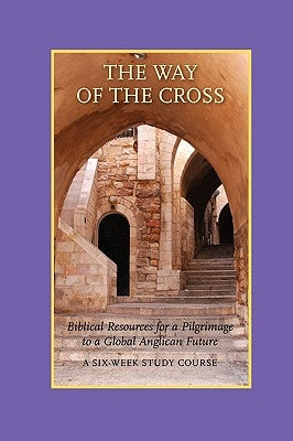 The Way of the Cross: A Six-Week Study Course by Akrofi, Justice