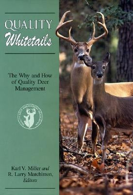Quality Whitetails: The Why and How of Quality Deer Management by Marchinton, R. Larry