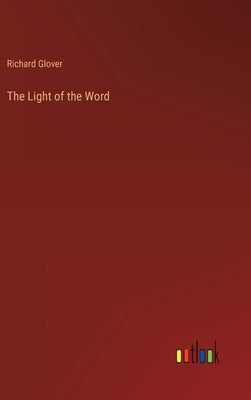 The Light of the Word by Glover, Richard