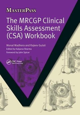 The MRCGP Clinical Skills Assessment (CSA) Workbook by Wadhera, Monal