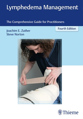 Lymphedema Management: The Comprehensive Guide for Practitioners by Zuther, Joachim Ernst