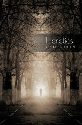 Heretics by Chesterton, Gilbert K.