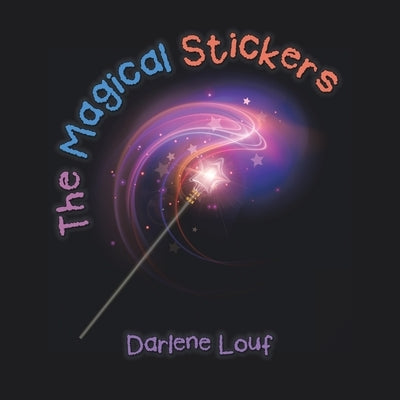 The Magical Stickers by Louf, Darlene