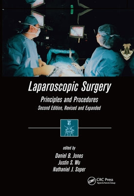 Laparoscopic Surgery: Principles and Procedures, Second Edition, Revised and Expanded by Jones, Daniel B.