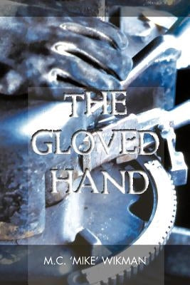 The Gloved Hand by Wikman, M. C. 'Mike'