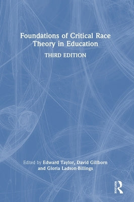 Foundations of Critical Race Theory in Education by Taylor, Edward