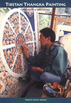 Tibetan Thangka Painting: Methods and Materials by Jackson, David