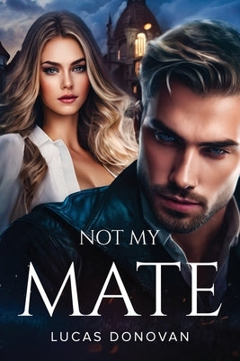 Not My Mate by Donovan, Lucas