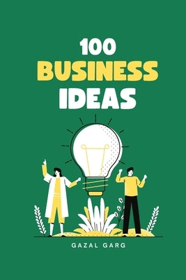 100 Business Ideas by Garg, Gazal