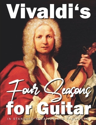 Vivaldi's Four Seasons for Guitar: In Standard Notation and Tablature by Gruber, Stefan
