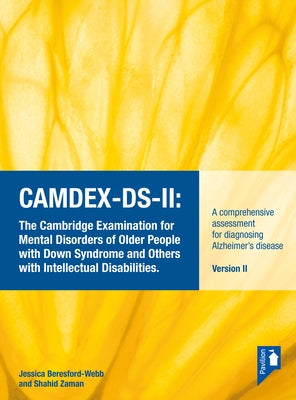 Camdex-Ds-II:: The Cambridge Examination for Mental Disorders of Older People with Down Syndrome and Others with Intellectual Disabilities. (Version I by Beresford-Webb, Jessica