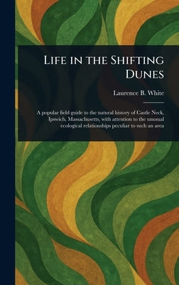 Life in the Shifting Dunes by White, Laurence B.