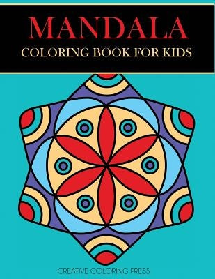 Mandala Coloring Book for Kids: Easy Mandalas for Beginners by Creative Coloring