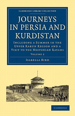 Journeys in Persia and Kurdistan - Volume 2 by Bird, Isabella Lucy