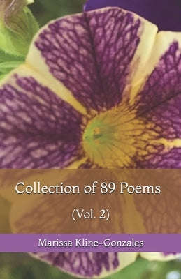 Collection of 89 Poems (Vol. 2) by Kline-Gonzales, Marissa