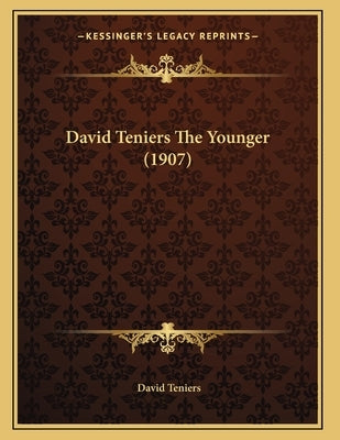 David Teniers The Younger (1907) by Teniers, David