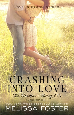 Crashing Into Love (The Bradens at Trusty): Jake Braden by Foster, Melissa