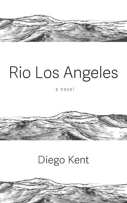 Rio Los Angeles by Kent, Diego