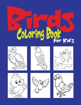 Birds Coloring Book For Kids: Beautiful Birds Coloring Book for Toddler/ Preschooler and Kids. by Press, Modern Wave