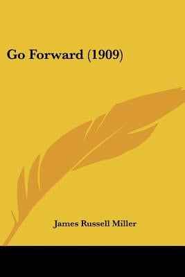 Go Forward (1909) by Miller, James Russell
