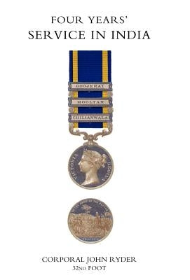 Four Years' Service in India (Punjab Campaign 1848-49) by Ryder, John