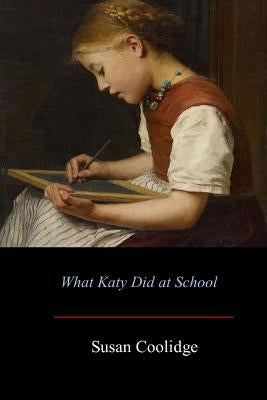 What Katy Did at School by Coolidge, Susan