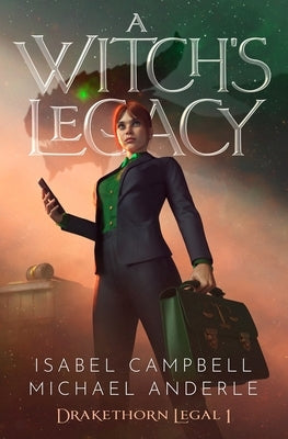 A Witch's Legacy: Drakethorn Legal Book 1 by Anderle, Michael
