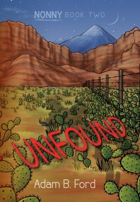 Unfound: Nonny Book Two by Ford, Adam B.