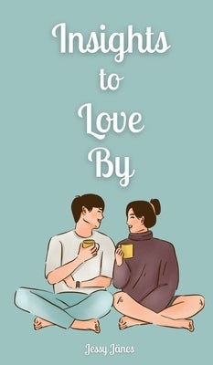 Insights to Love By by J?nes, Jessy