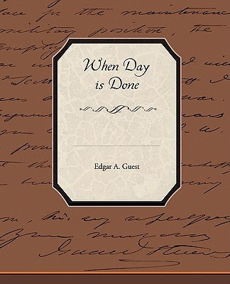When Day is Done by Guest, Edgar A.