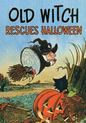 Old Witch Rescues Halloween by Devlin, Wende