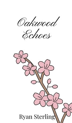 Oakwood Echoes by Sterling, Ryan
