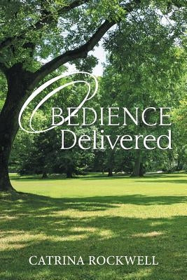 Obedience Delivered by Rockwell, Catrina