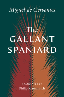 The Gallant Spaniard by Cervantes, Miguel