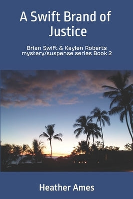 A Swift Brand of Justice by Ames, Heather