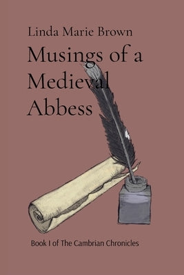 Musings of a Medieval Abbess by Brown, Linda M.