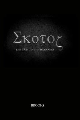 SKOTOS - Light in the Darkness by Brooks, Steven