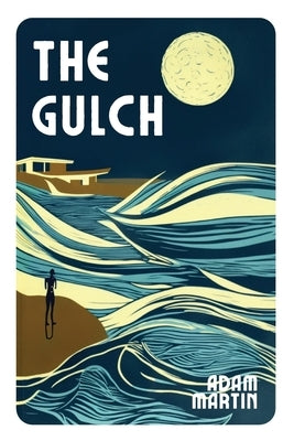 The Gulch by Martin, Adam